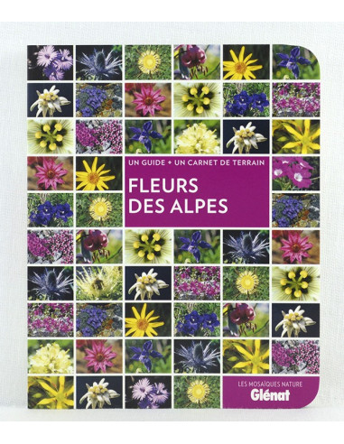 les mosaiques nature: un guide et un carnet de terrain des fleurs des Alpes
