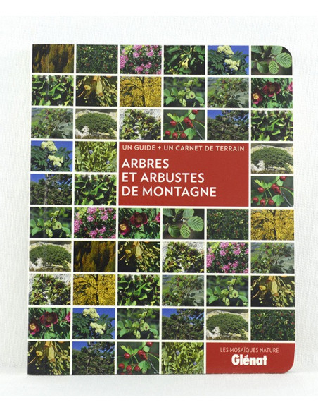 les mosaiques nature : un guide et un carnet de terrain sur  arbres et arbustes de montagne