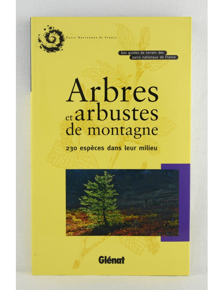 les guides de terrain des parcs nationaux: arbres et arbustes de montagne